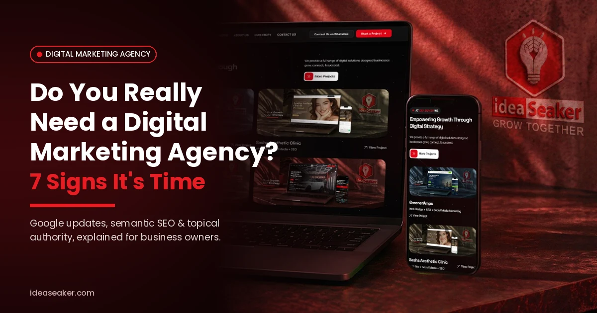 Do You Really Need a Digital Marketing Agency? 7 Signs It’s Time